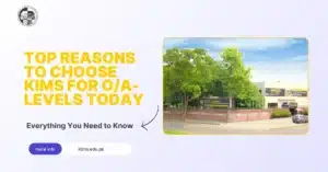 Top 10 Reasons to Choose KIMS for O/A Level